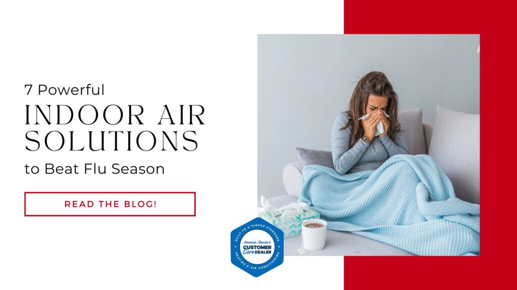 7 Powerful Indoor Air Solutions to Beat Flu Season