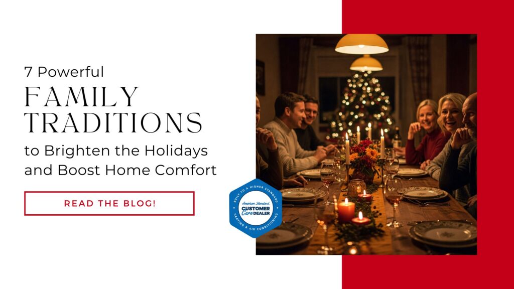 7 Powerful Family Traditions to Brighten the Holidays and Boost Home Comfort