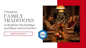 7 Powerful Family Traditions to Brighten the Holidays and Boost Home Comfort